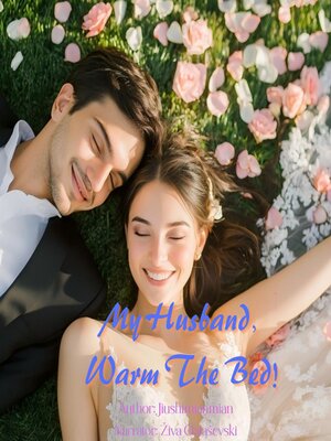cover image of My Husband, Warm the Bed!